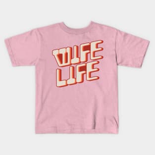 Wife Life Kids T-Shirt